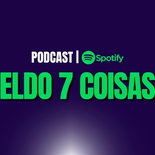 Eldo Gomes estreia Podcast Eldo 7 Coisas no Spotify Brasil
