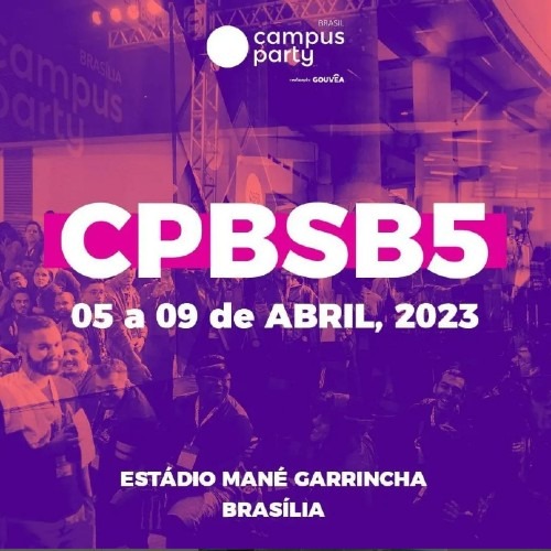 5ª Edição Campus Party Brasília_Deboa Brasilia