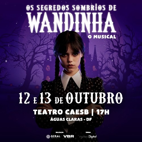 Espetáculo Os Segredos Sombrios de Wandinha_DeBoa Brasília