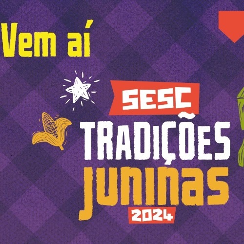 Sesc Tradições Juninas 2024 Deboa Brasília