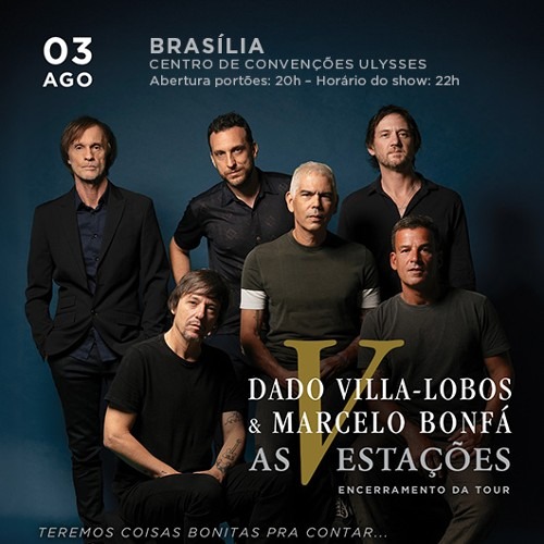 DADO VILLA-LOBOS E MARCELO BONFÁ_AS V ESTAÇÕES em BRASÍLIA