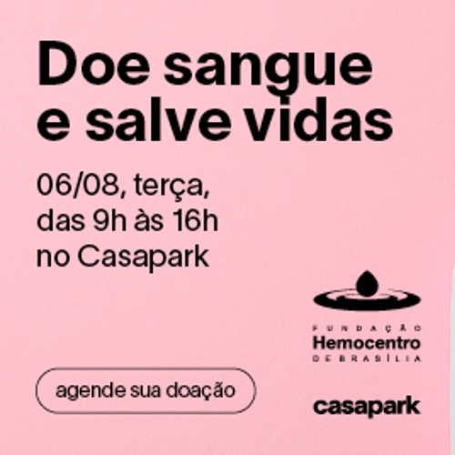 Casapark Solidário + Fundação Hemocentro de Brasília realizam campanha de doação de sangue_DeBoa Brasilia