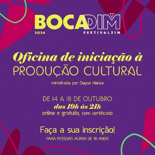 Oficina de Iniciação à Produção Cultural - Festival BOCADIM_DeBoa Brasilia