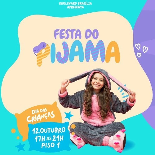 Dia das Crianças no Boulevard Shopping Brasília com Festa do pijama_DeBoa Brasilia