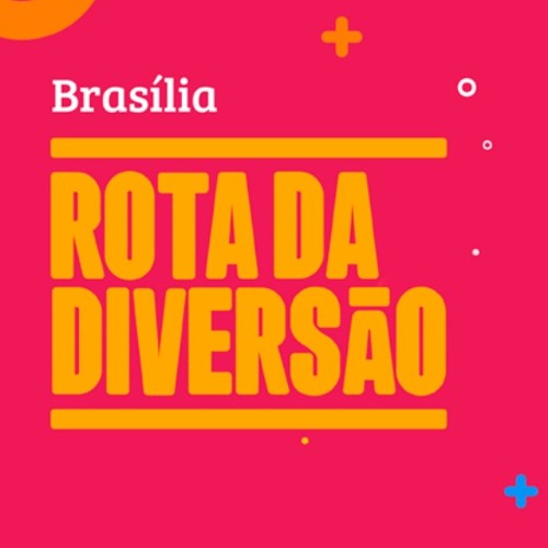 Rota da Diversão em Brasília_DeBoa_Brasilia