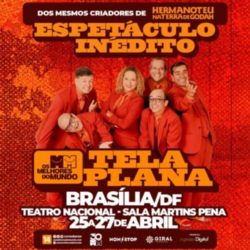 Os Melhores do Mundo apresenta Telaplana_DeBoa _Brasilia