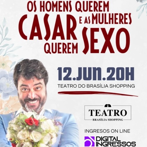 Espetáculo Os Homens Querem Casar e As Mulheres Querem Sexo_DeBoa Brasilia