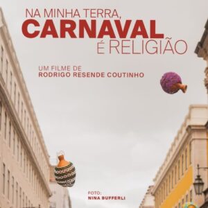 Na Minha Terra, Carnaval é Religião no Cine Brasília_Deboa Brasilia