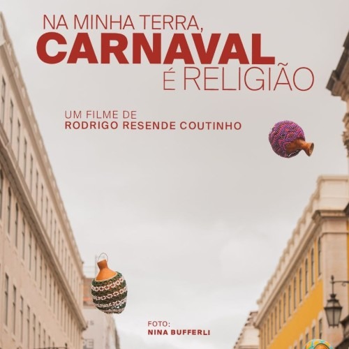 Na Minha Terra, Carnaval é Religião no Cine Brasília_Deboa Brasilia
